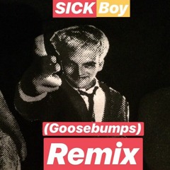 Goosebumps (Remix) - sickboy