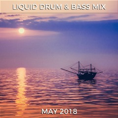 ► Liquid Drum & Bass Mix - May 2018