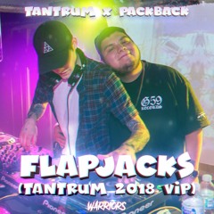 TANTRUM x PACKBACK - FLAPJACKS (TANTRUM 2018 VIP) (FREE)