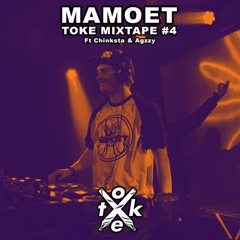 MAMOET TOKE MIXTAPE #4 Ft CHINKSTA & AGZZY