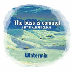 The bass is coming! (Wintermix)