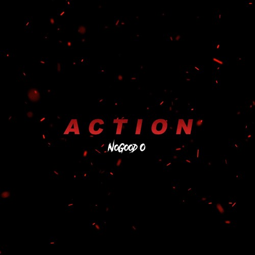 No Good O- Action