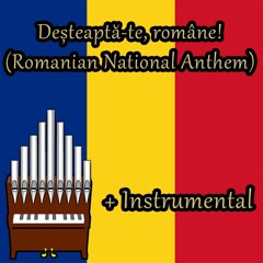 Deșteaptă-te, române! (Romanian National Anthem) Organ + Instrumental Mashup