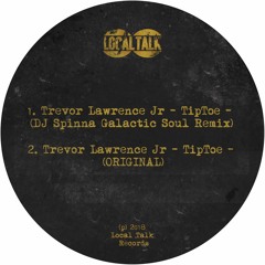 Trevor Lawrence Jr - Tiptoe (DJ Spinna Galactic Soul Remix, Instrumental)(LT085, Bonus Track) 2018