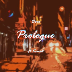 Prologue- Dvos Ft Kemist