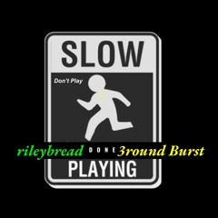 rileybread- Don't Play ft 3round Burst +prod LS RS+