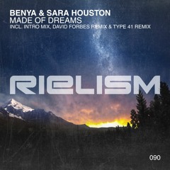 Benya & Sara Houston - Made of Dreams (Type 41 Remix) [Out Now]