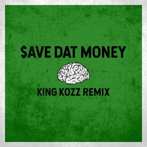Lil Dicky - $ave Dat Money Feat. Fetty Wap And Rich Homie Quan ( King Kozz Remix)