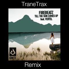 Till The Sun Comes Up (TraneTrax Remix)