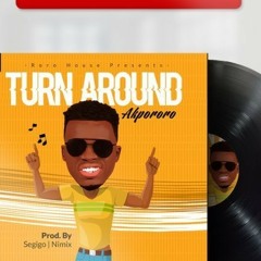 Akpororo – Turn Around via ovibrowser.com.ng