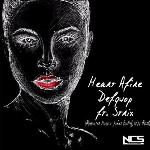 Defqwop - Heart Afire (feat. Strix) (Noize Attack & Anfire Bootleg)