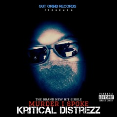 Kritical Distrezz- Murder I Spoke