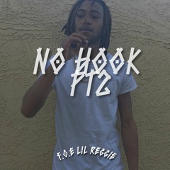 NO HOOK pt2 - F.O.E LIL REGGIE