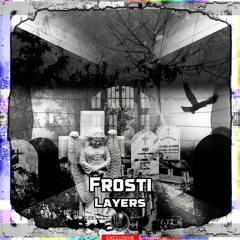 Frosti - Layers [Shadow Phoenix Exclusive]