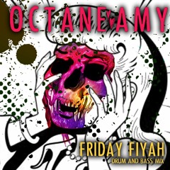 Friday Fiyah 11 May 2018