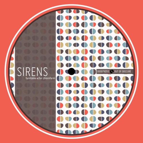 Sirens - Turntable Actor Chloroform - OOOEPX055
