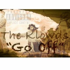 The Klowds - Go Off (Prod. Bricks On Da Beat)