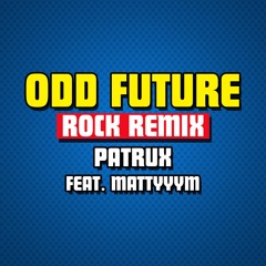 Odd Future (Rock Remix) Feat. MattyyyM