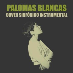 Palomas Blancas - Cover Sinfónico Instrumental