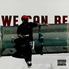 We Can Be (Prod. N-Soul Beatz)