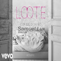 Loote - Your Side Of The Bed (Samuel Lux Remix)