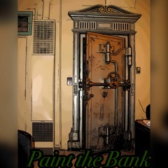 Paint the Bank (prod. by MarleyMane)