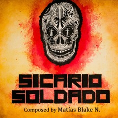 Sicario 2 Soldado Fan Soundtrack by Matías Blake N.