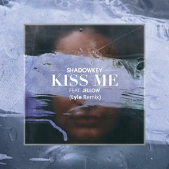 SHADOWKEY - Kiss Me(feat. Jellow)(Lyle Remix)