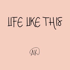 Life Like This