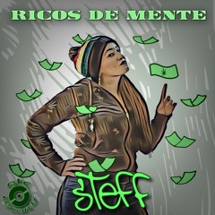 Steff - Ricos De Mente