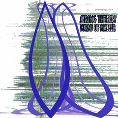 String Thwory - Forms Of Matter