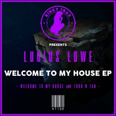 Lucius Lowe - Tuck N Tan (Preview) Out Now