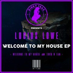 Lucius Lowe - Tuck N Tan (Preview) Out Now