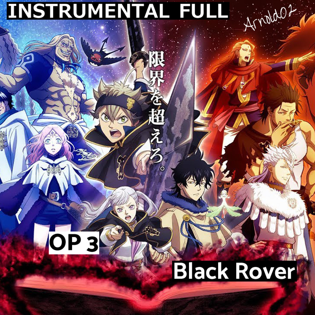 Stream Black Clover OP 3 FULL Black Rover INSTRUMENTAL by Arnold02 by Arnold02 x thejunkdog YouTube Listen online for free on SoundCloud