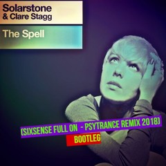 Solarstone Feat. Clare Stagg – The Spell ( Sixsense Remix 2018) - BOOTLEG -( KEY : DM )