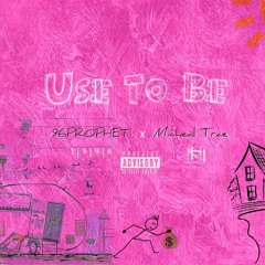 Use To Be- 96PROPHET x MICHAEL-TRAE