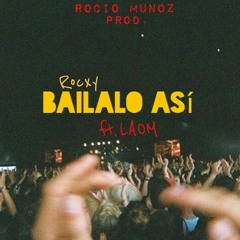 BAILALO ASI x ROCXY FT. LAOM