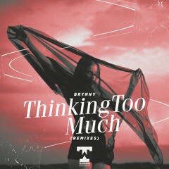 Brynny - Thinking To Much (Jesse La'Brooy Remix)