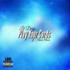 Play Your Cards ft. Shino $taxx