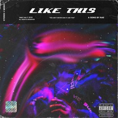 51`Rae - Like This ((KithK))