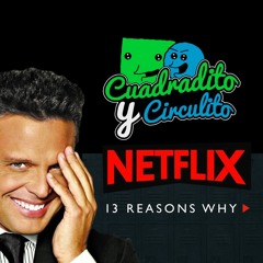 ZARPADO EN CURIOSO - Cuadradito y Circulito opinan sobre Luis Miguel La Serie y 13 Reasons Why