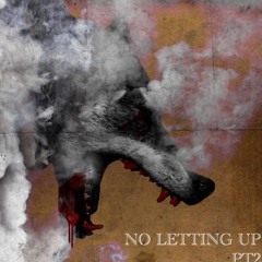 No Lettin Up-Part 2