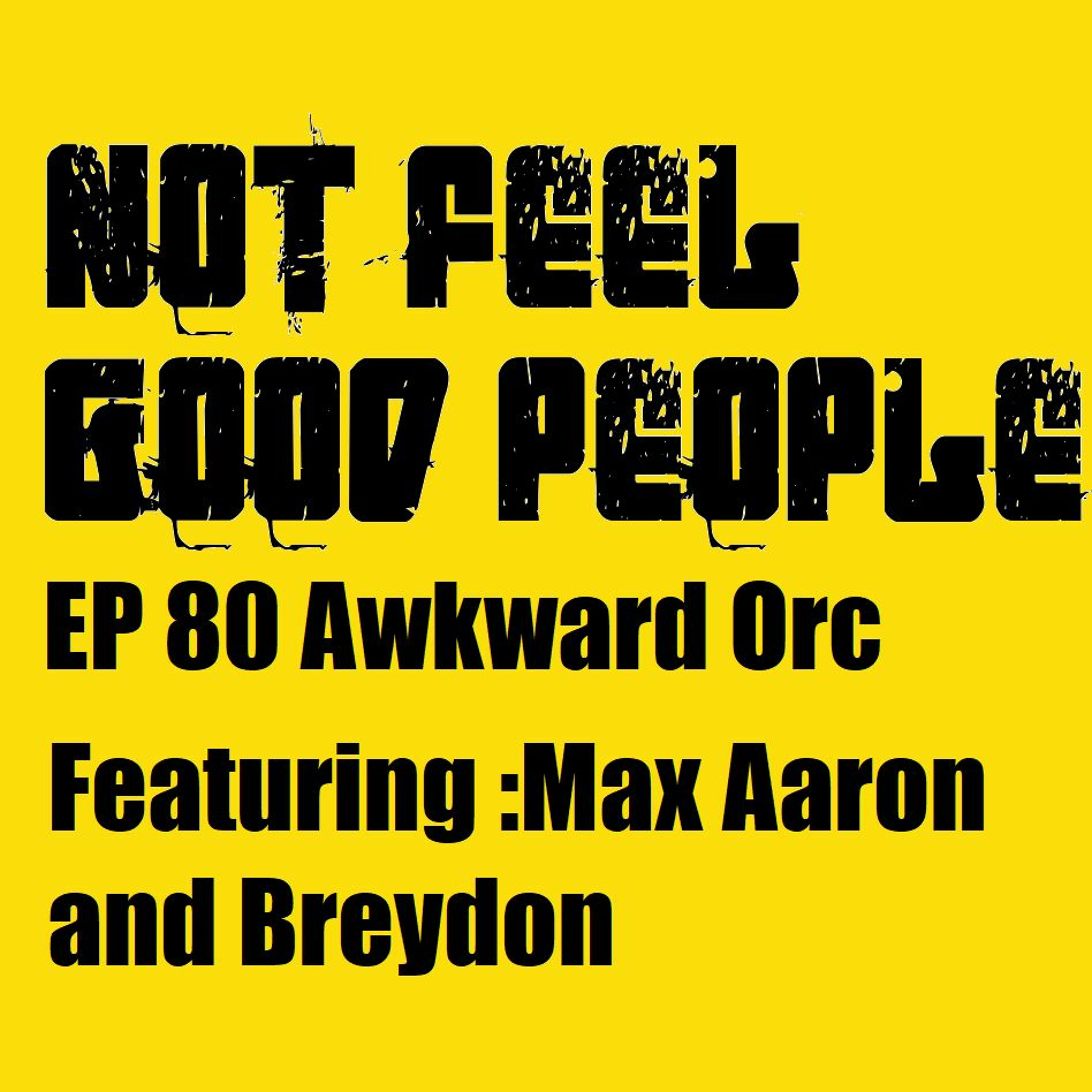 NFGP EP 80: Awkward Orc episode artwork