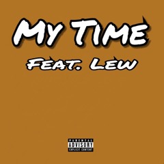 My Time Ft Lew