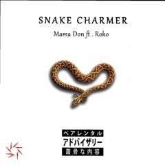 Mama Don - Snake Charmer ft. Roko (Prod. SkrS)