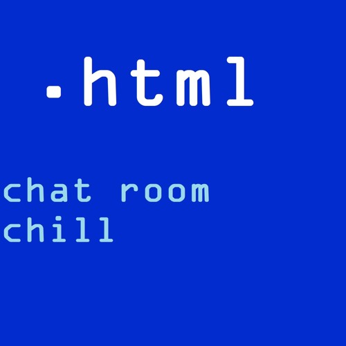 Chat Room Chill By Html On Soundcloud Hear The World S Sounds