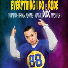 Tujamo, Bryan Adams, MAGIC - Everything I Do Is Rude (DJDC Mash Up)