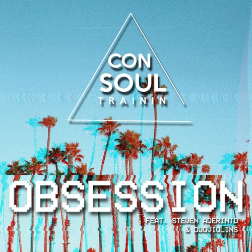 Consoul Trainin Feat. Steven Aderinto & DuoViolins - Obsession (Sasa Aktiv Radio Club Cut Version)