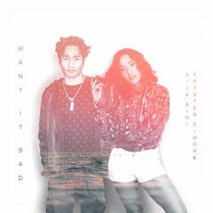 Want It Bad (ft. Krysten Simone)