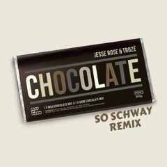Jesse Rose & TrozeÌ  - Chocolate (So Schway Unofficial Remix)